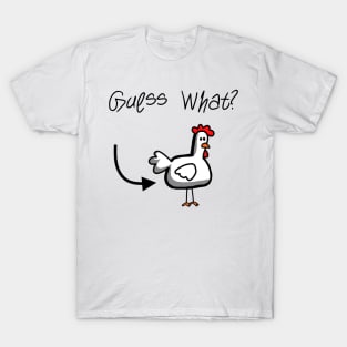 Guess What? Chicken Butt! T-Shirt